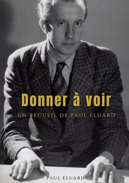 portada Donner à voir: un recueil de Paul Éluard (en Francés)