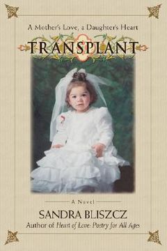 portada transplant: a mother's love, a daughter's heart (en Inglés)