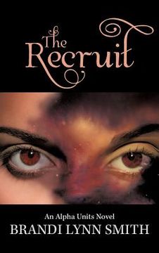portada the recruit: an alpha units novel