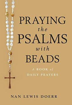 portada Praying the Psalms With Beads: A Book of Daily Prayers (en Inglés)