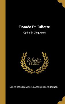 portada Roméo Et Juliette: Opéra En Cinq Actes (in French)