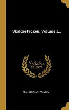 portada Skaldestycken, Volume 1... (en Sueco)
