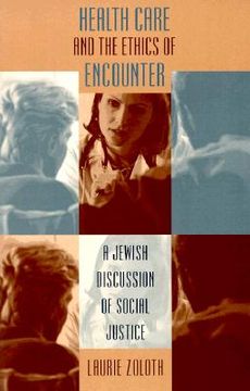 portada health care and the ethics of encounter: a jewish discussion of social justice (in English)