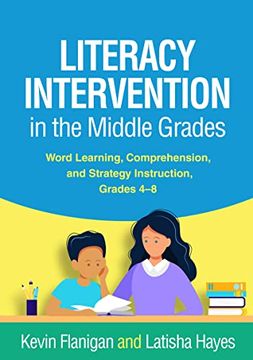 portada Literacy Intervention in the Middle Grades: Word Learning, Comprehension, and Strategy Instruction, Grades 4-8