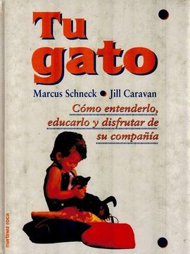 portada Tu Gato Como Entenderlo, Educarlo y Disfrutar su Compañia (in Spanish)