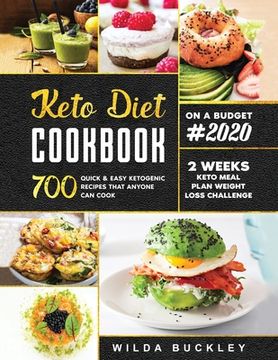 portada Keto Diet Cookbook #2020: 700 Quick & Easy Ketogenic Recipes that Anyone Can Cook 2-week Keto Meal Plan & Weight Loss Challenge (en Inglés)