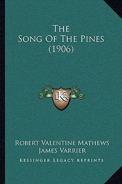 portada the song of the pines (1906) the song of the pines (1906) (en Inglés)