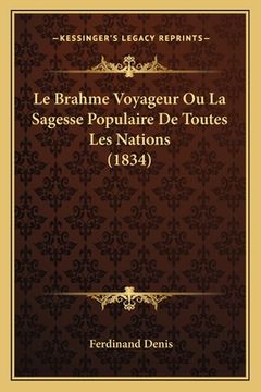 portada Le Brahme Voyageur Ou La Sagesse Populaire De Toutes Les Nations (1834) (en Francés)