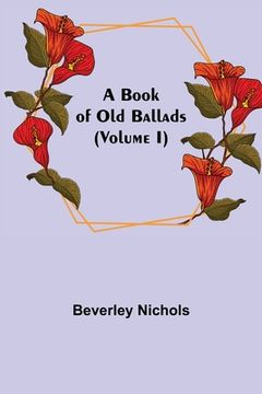 portada A Book of Old Ballads (Volume I)