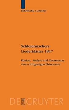 portada Schleiermachers Liederblätter 1817: Edition, Analyse und Kommentar Eines Einzigartigen Phänomens (en Alemán)