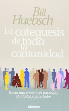 portada La catequesis de toda la comunidad: Hacia una catequesis por todos, con todos y para todos