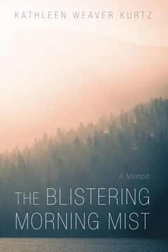 portada The Blistering Morning Mist: A Memoir (en Inglés)