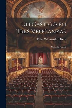 portada Un Castigo en Tres Venganzas: Comedia Famosa (in Spanish)