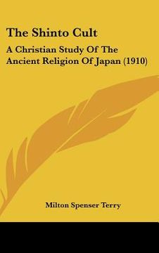 portada the shinto cult: a christian study of the ancient religion of japan (1910) (en Inglés)