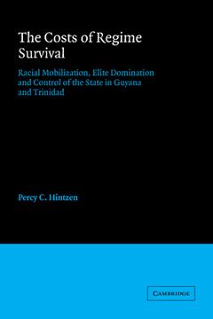 portada The Costs of Regime Survival Hardback: Racial Mobilization, Elite Domination and Control of the State in Guyana and Trinidad (American Sociological Association Rose Monographs) 