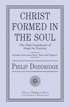 portada Christ Formed in the Soul: The Only Foundation of Hope for Eternity (en Inglés)