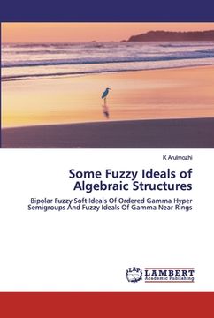 portada Some Fuzzy Ideals of Algebraic Structures (en Inglés)