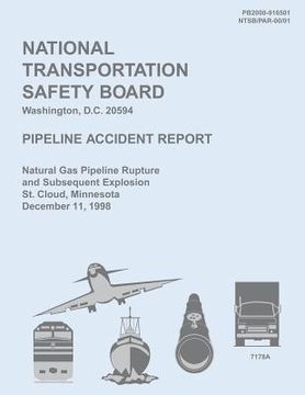 portada Pipeline Accident Report: Natural Gas Pipeline Rupture and Subsequent Explosion St. Cloud, Minnesota December 11, 1998 (in English)