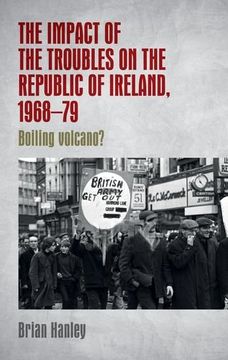 portada The Impact of the Troubles on the Republic of Ireland, 1968-79: Boiling Volcano? (en Inglés)