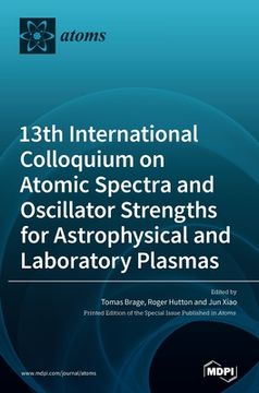 portada 13th International Colloquium on Atomic Spectra and Oscillator Strengths for Astrophysical and Laboratory Plasmas