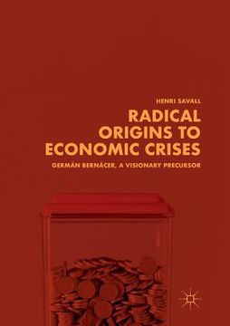 portada Radical Origins to Economic Crises: Germán Bernácer, a Visionary Precursor (en Inglés)