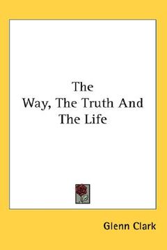 portada the way, the truth and the life (en Inglés)