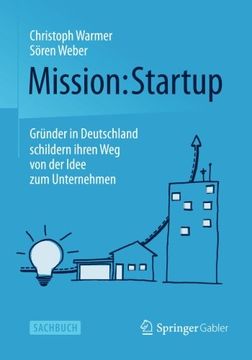 portada Mission: Startup: Gründer in Deutschland schildern ihren Weg von der Idee zum Unternehmen (German Edition)