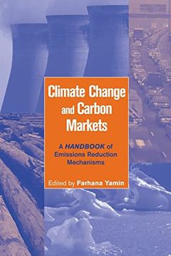 portada Climate Change and Carbon Markets: A Handbook of Emissions Reduction Mechanisms (en Inglés)