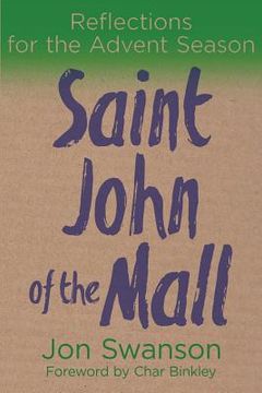 portada Saint John of the Mall: Reflections for the Advent season (en Inglés)