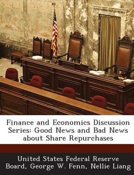 portada Finance and Economics Discussion Series: Good News and Bad News about Share Repurchases (in English)