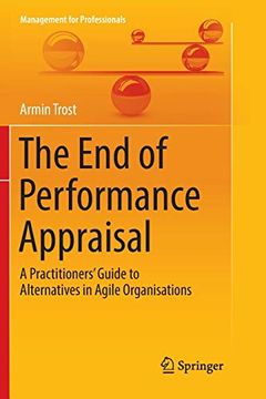 portada The end of Performance Appraisal: A Practitioners'Guide to Alternatives in Agile Organisations (Management for Professionals) (en Inglés)