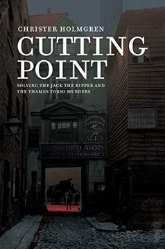 portada Cutting Point: Solving the Jack the Ripper and the Thames Torso Murders 