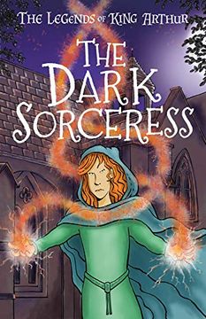 portada The Dark Sorceress: The Legends of King Arthur: Merlin, Magic, and Dragons (en Inglés)