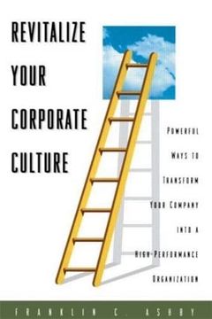 portada Revitalize Your Corporate Culture: Powerful Ways to Transform Your Company Into a High-Performance Organization (in English)