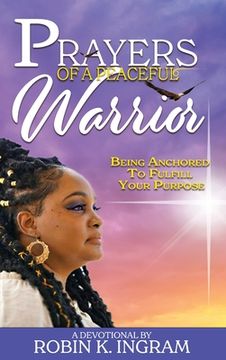 portada Prayers of a Peaceful Warrior: Being Anchored to Fulfill Your Purpose (in English)