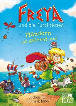 portada Freya und die Furchtlosen (Band 2) - Plündern Will Gelernt Sein! (en Alemán)