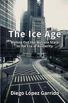 portada The Ice Age: Bailing Out the Welfare State in the Era of Austerity (in Spanish)