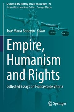 portada Empire, Humanism and Rights: Collected Essays on Francisco de Vitoria (in English)