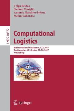 portada Computational Logistics: 8th International Conference, ICCL 2017, Southampton, Uk, October 18-20, 2017, Proceedings (en Inglés)