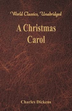 portada A Christmas Carol: A Ghost Story of Christmas (World Classics, Unabridged) (en Inglés)