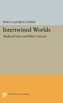 portada Intertwined Worlds: Medieval Islam and Bible Criticism (Princeton Legacy Library) (en Inglés)