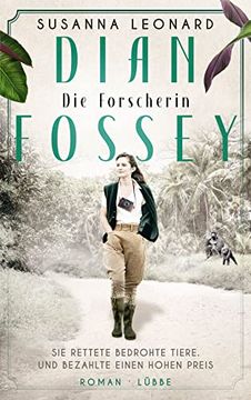 portada Dian Fossey - die Forscherin: Sie Rettete Bedrohte Tiere. Und Bezahlte Einen Hohen Preis. Roman (Mutige Frauen, die Geschichte Schrieben, Band 1) (en Alemán)