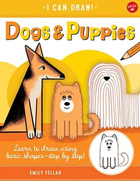 portada Dogs & Puppies: Learn to Draw Using Basic Shapes--Step by Step! (5) (i can Draw) 