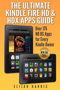 portada The Ultimate Kindle Fire HD & HDX Apps Guide: Over 175 NO BS Apps for Every Kindle Owner (en Inglés)