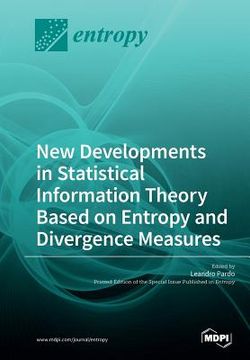 portada New Developments in Statistical Information Theory Based on Entropy and Divergence Measures (en Inglés)