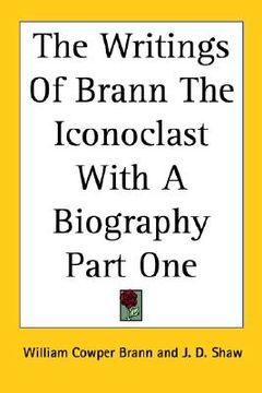 portada the writings of brann the iconoclast with a biography part one (in English)