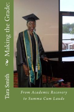 portada Making the Grade:: From Academic Recovery to Summa Cum Laude