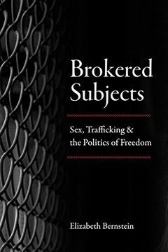 portada Brokered Subjects: Sex, Trafficking, and the Politics of Freedom (in English)