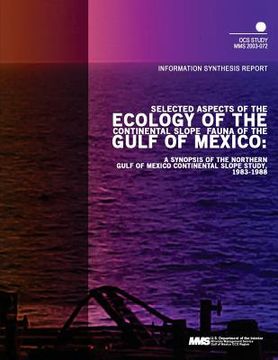 portada Selected Aspects of the Ecology of the Continental Slope Fauna of the Gulf of Mexico: A Synopsis of the Northern Gulf of Mexico Continental Slope Stud (en Inglés)