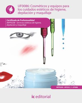 portada Uf0086 Cosméticos y Equipos Para los Cuidados Estéticos de Higiene, Depilación y Maquillaje (cp - Certificado Profesionalidad)